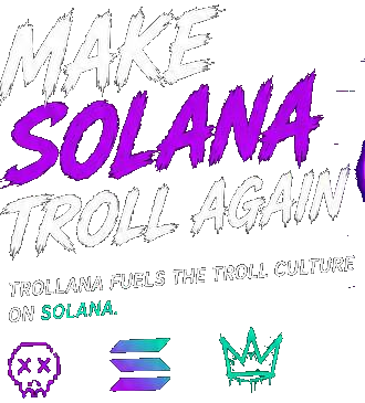 Make Solana Troll Again. Trollana fuels the troll culture on Solana.
